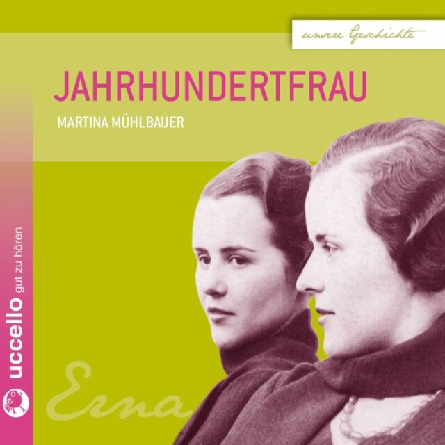 Jahrhundertfrau (Die Geschichte eines Lebens)