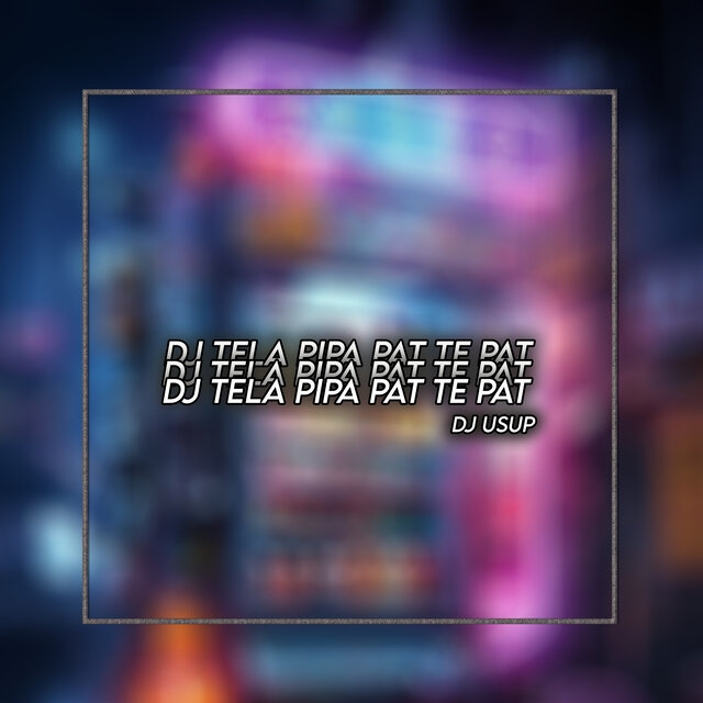 Dj Tela Pipa Pat Te Pat