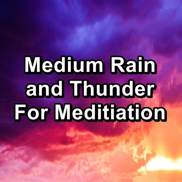 Medium Rain and Thunder For Meditiation