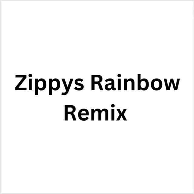 Zippys Rainbow Remix (Remix)