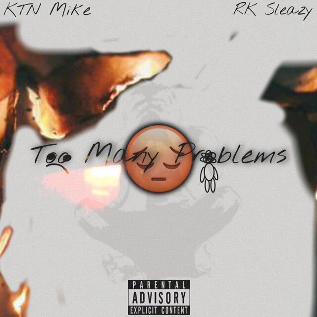 Too many problems (feat. RK sleazy)