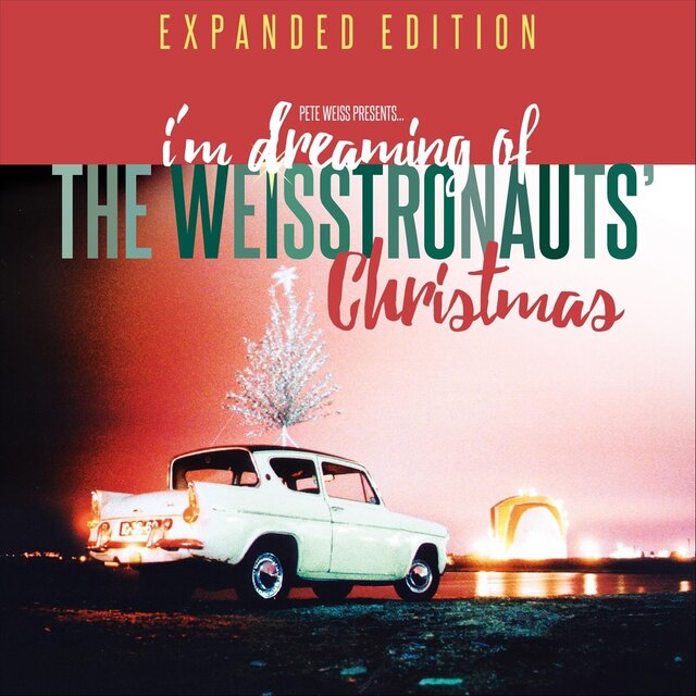 I'm Dreaming of the Weisstronauts' Christmas (Expanded Edition)