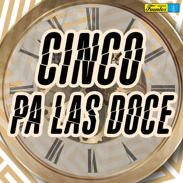 Cinco Pa las Doce