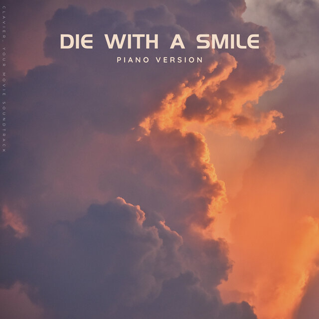Die With A Smile (Piano Version)