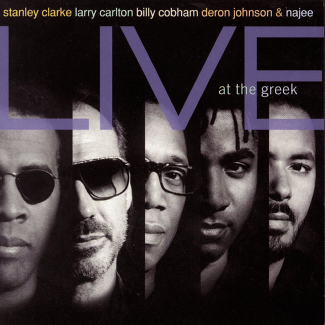Cover art for album Stanley Clarke, Larry Carlton, Billy Cobham, Deron Johnson & Najee Live At The Greek by Stanley Clarke