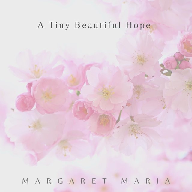 A Tiny Beautiful Hope