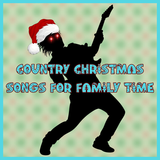 Country Christmas Songs for Family Time