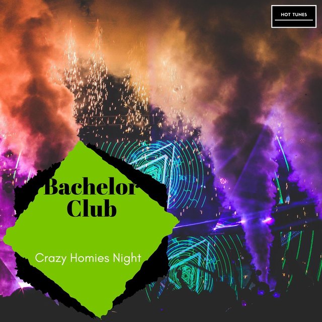 Bachelor Club - Crazy Homies Night