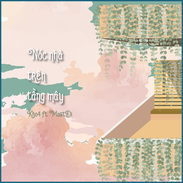 Nóc Nhà Trên Tầng Mây (feat. MastDi)
