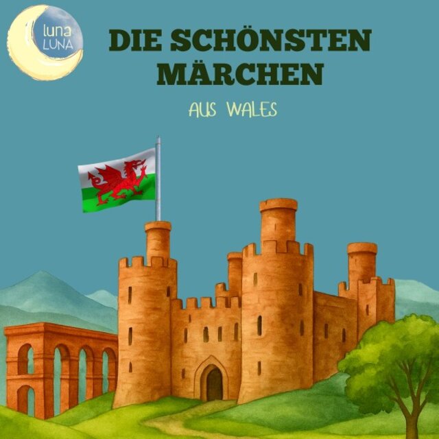 Die schönsten Märchen aus Wales (15 wunderbare walisische Geschichten!)