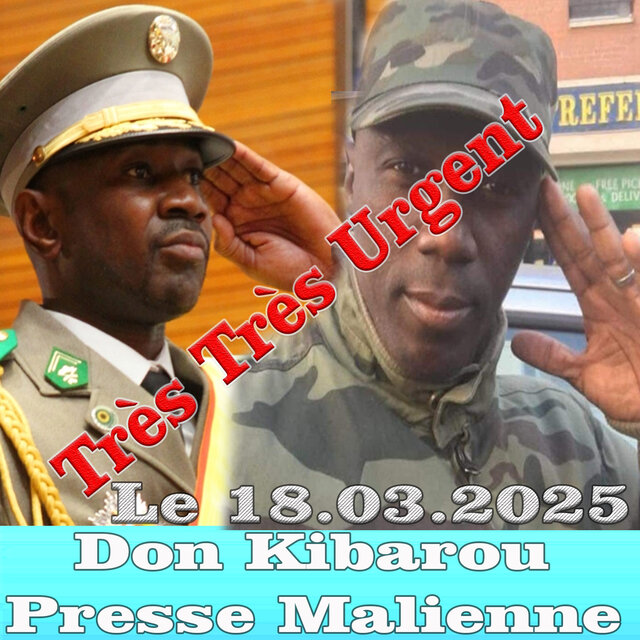 Très Très Urgent Don Kibarou Presse Malienne Le 18.03.2025
