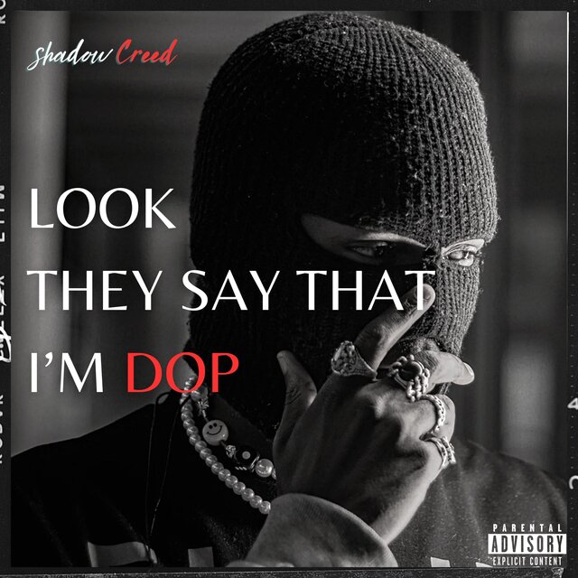 Look they say that I’m dop