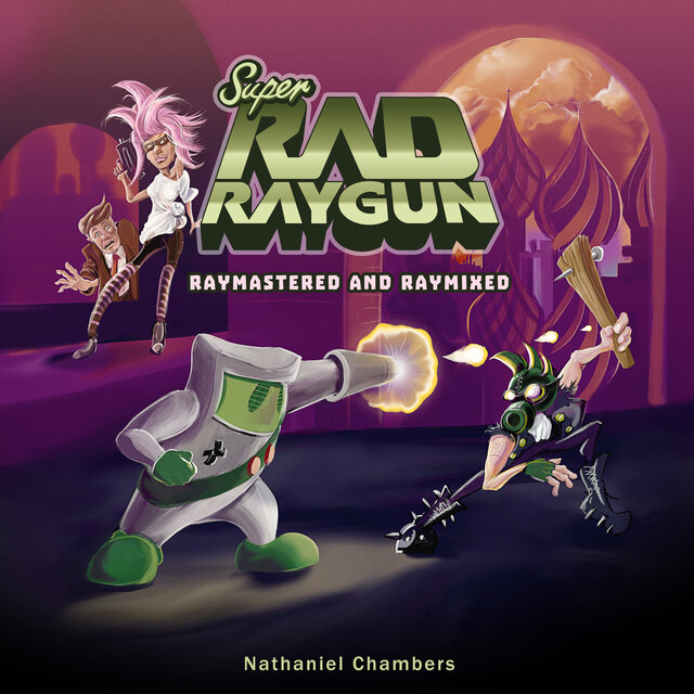 Super Rad Raygun: Raymastered and Raymixed