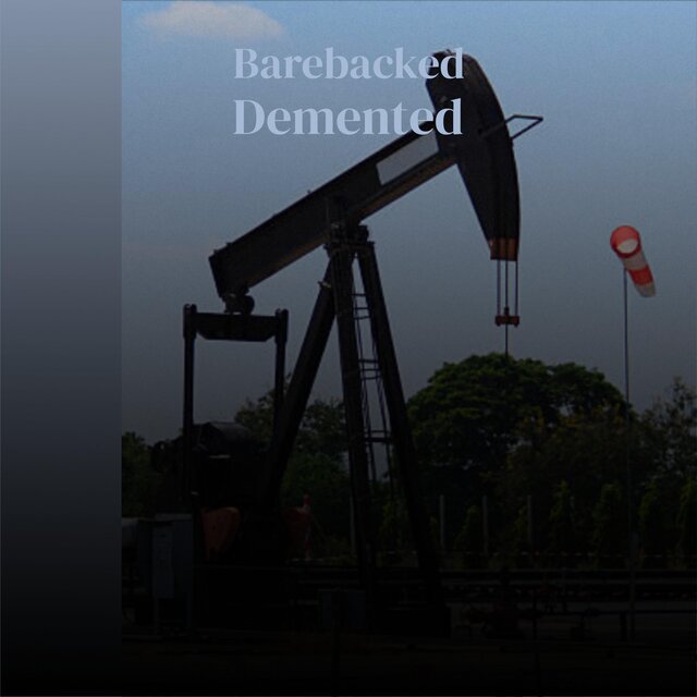Barebacked Demented