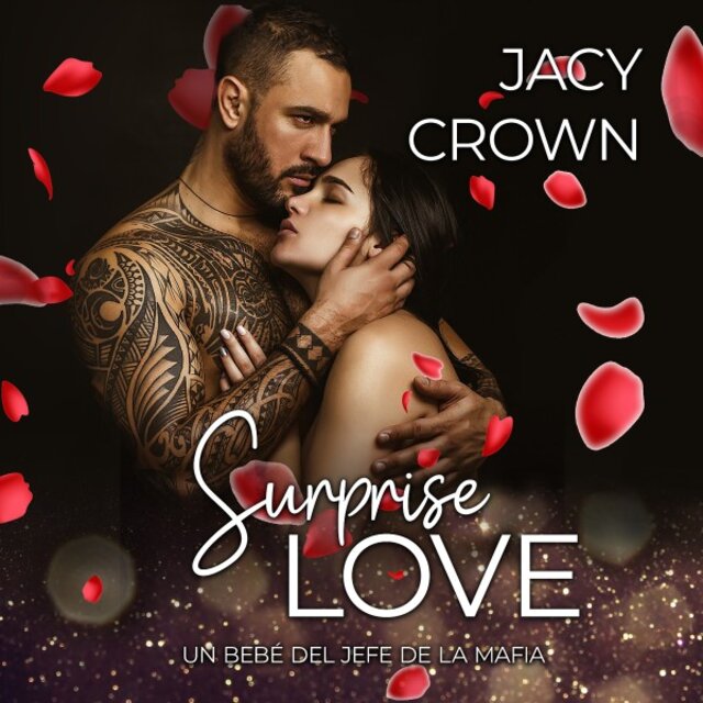 Surprise Love: un Bebé del Jefe de la Mafia (Historias de Amor Inesperadas Nº 1) [Spanish Edition]
