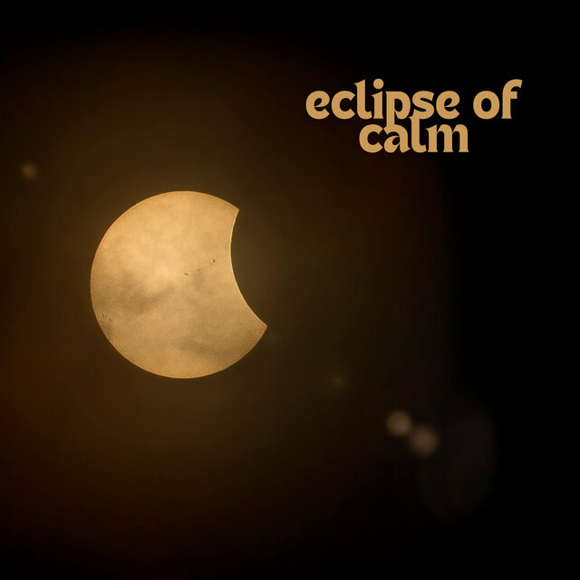 Eclipse of Calm