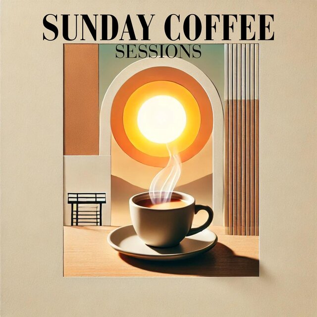 Sunday Coffee Sessions: Music for Leisurely Mornings