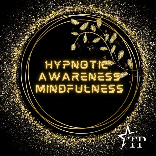 Hypnotic Awareness Mindfulness