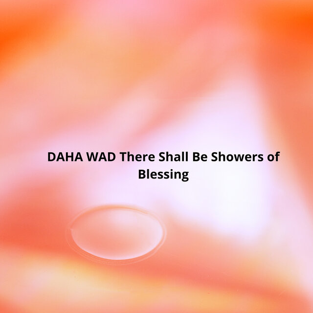 There Shall Be Showers of Blessing