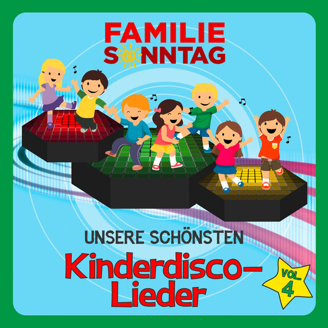 Unsere schönsten Kinderdisco-Lieder, Vol. 4