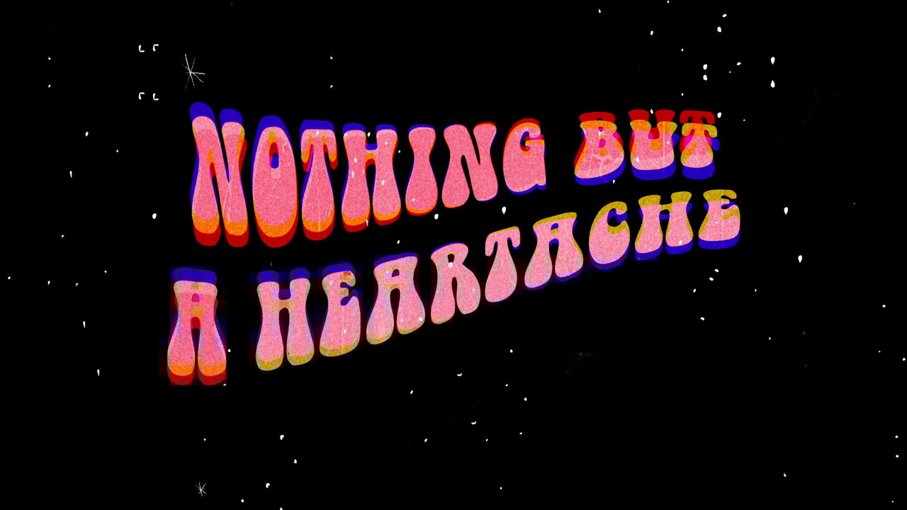 Nothing But A Heartache