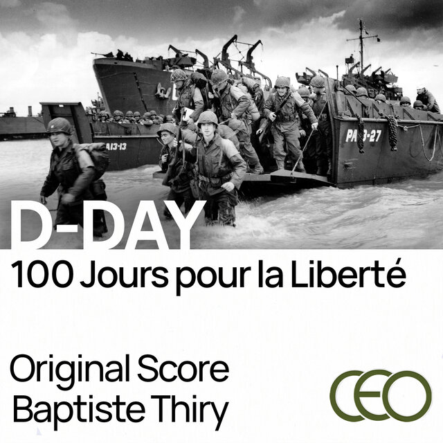 D-DAY - 100 Jours pour la Liberté (Original Motion Picture Soundtrack)