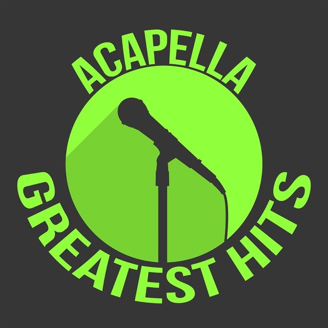 Acapella Greatest Hits by Acapella Songs on TIDAL