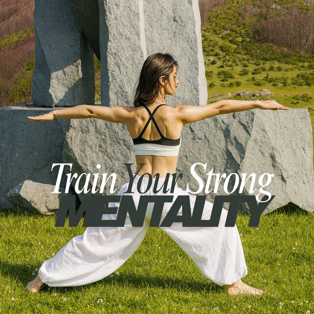 Train Your Strong Mentality