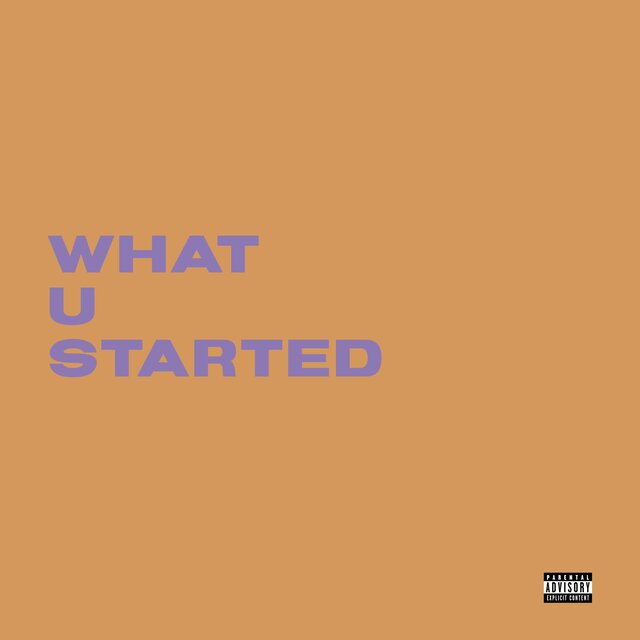 What U Started