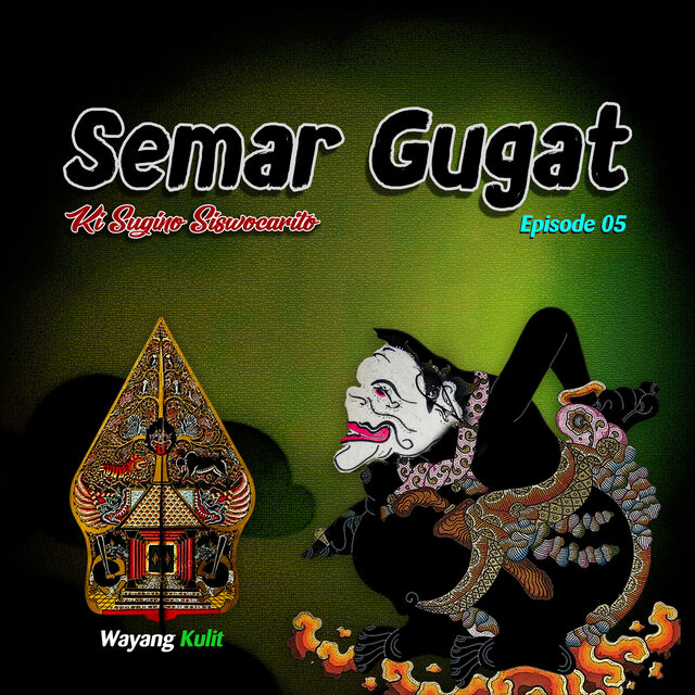SEMAR GUGAT EPISODE-05