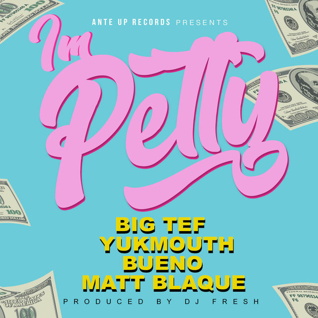 Im Petty (feat. Yukmouth, Bueno & Matt Blaque)