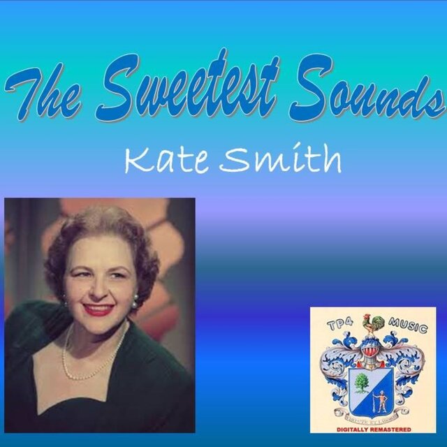The Sweetest Sounds of Kate Smith