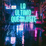 Lo Último Que Dijiste