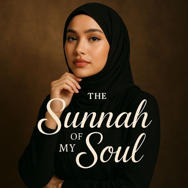 The Sunnah of My Soul
