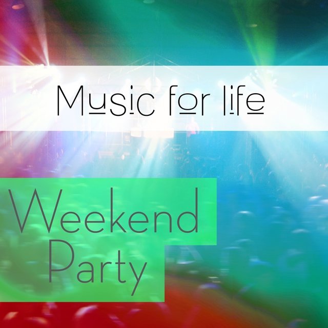 Music for Life: Weekend Party