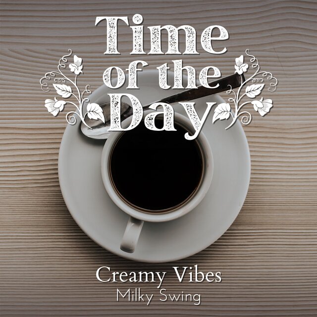 Time of the Day - Creamy Vibes