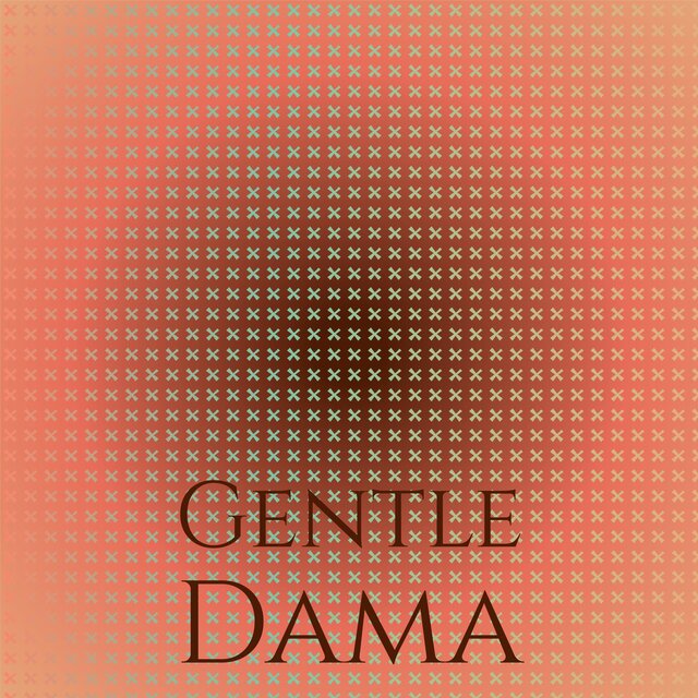 Gentle Dama