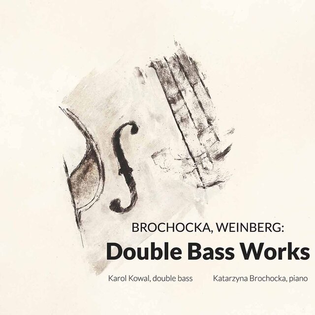 Brochocka & Weinberg: Double Bass Works