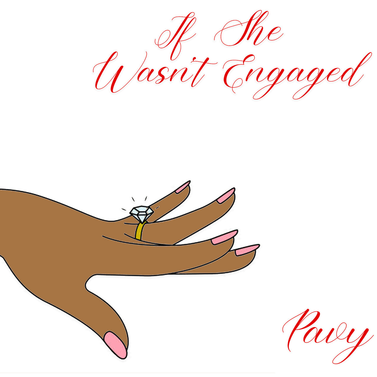 Pavy - If She Wasn’t Engaged [Single]