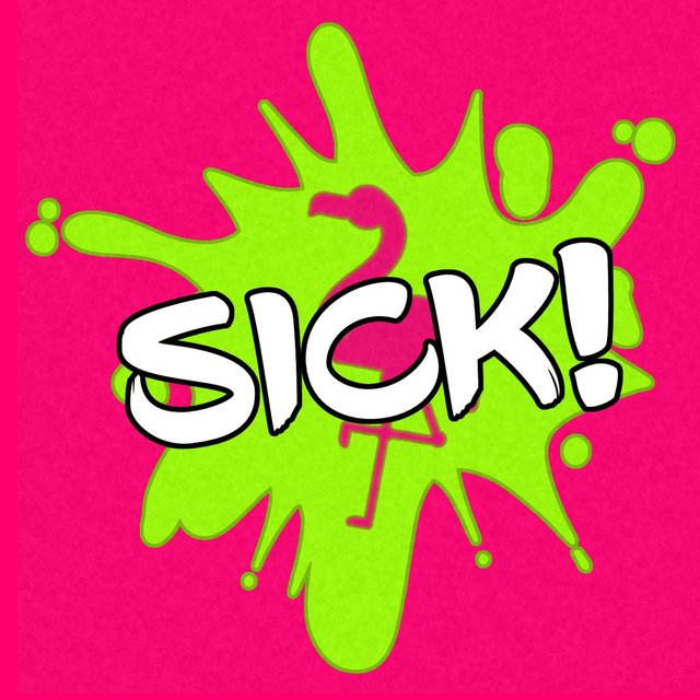 Sick!