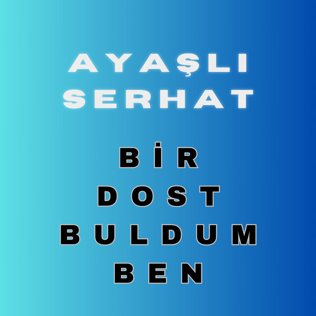 Bir Dost Buldum Ben