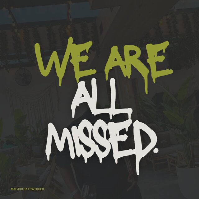 We Are All Missed