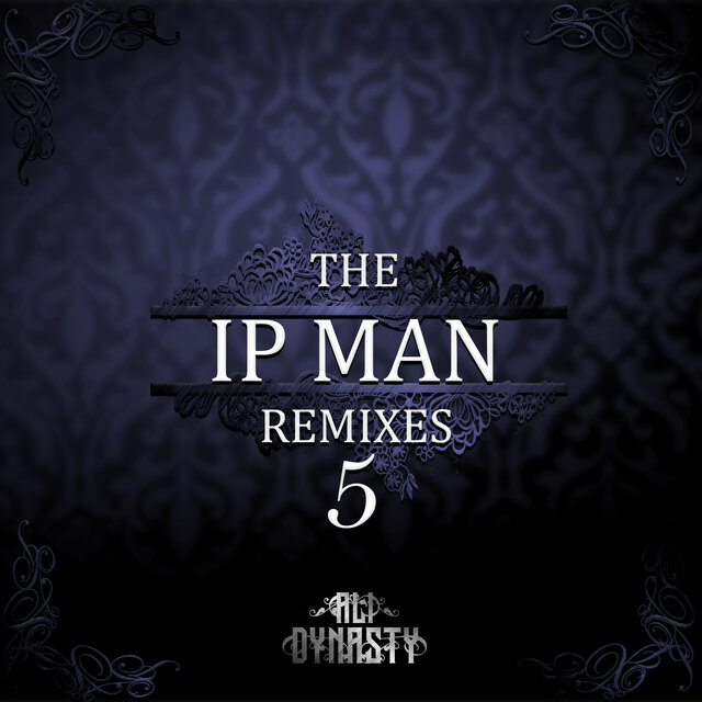 The IP Man Remixes 5