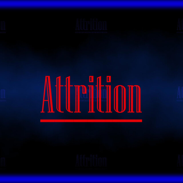Attrition