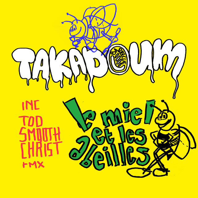 Le miel et les abeilles (Inc Too Smooth Christ remix)