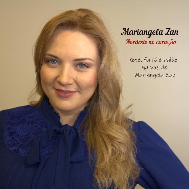 Nordeste no Coração - Xote, Forró e Baião na Voz de Mariangela Zan