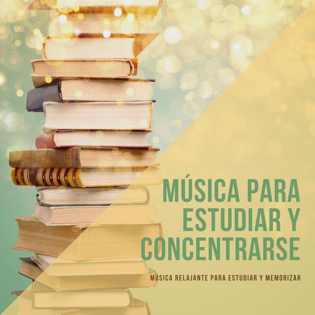 Música para Estudiar y Concentrarse – Música Relajante para Estudiar y Memorizar