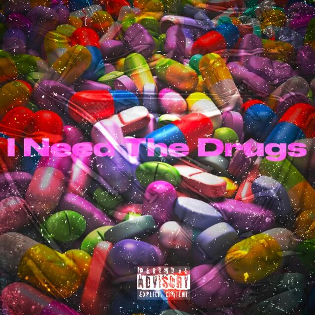 I NEED THE DRUGS