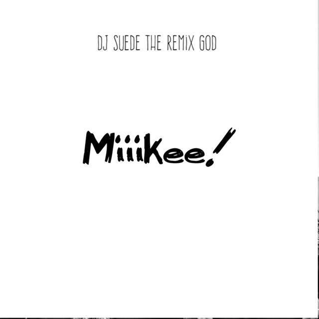 Miiikee!