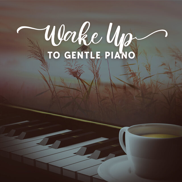 Wake Up to Gentle Piano
